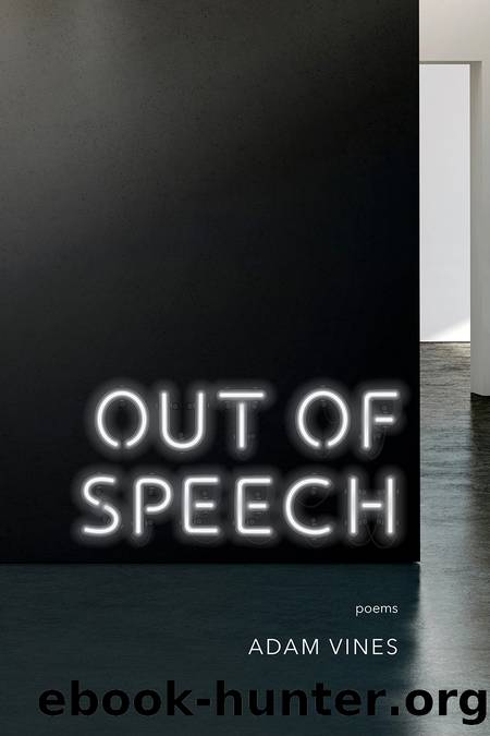 Out of Speech by Adam Vines