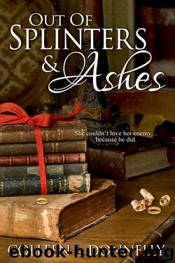 Out of Splinters and Ashes by Colleen L. Donnelly