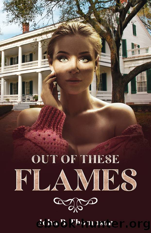 Out of These Flames by B. Thompson John