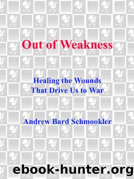 Out of Weakness by Andrew Schmookler