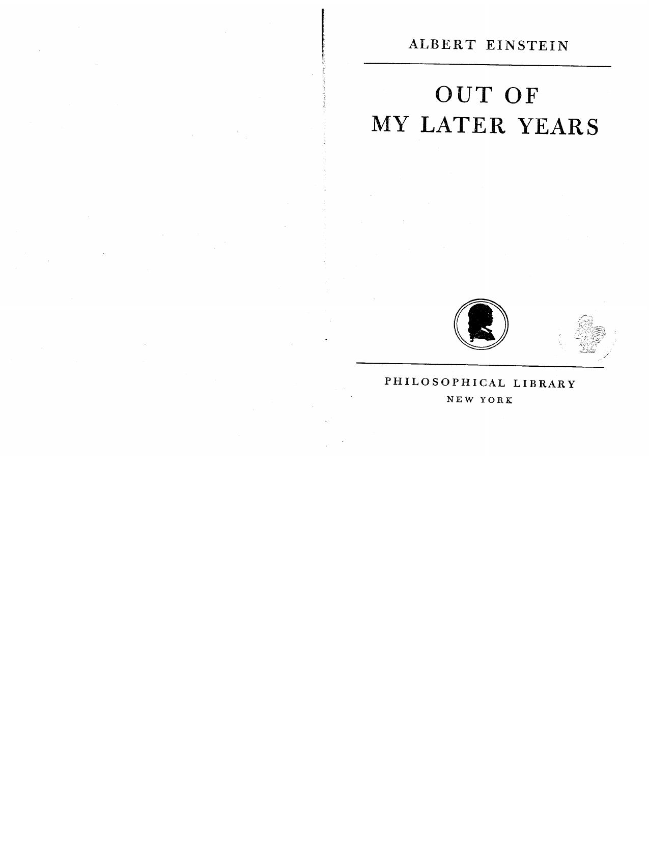 Out of my later years. [Essays] by Albert Einstein