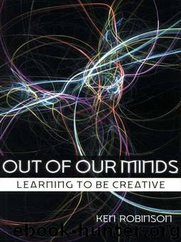 Out of our minds: Learning to be creative by Ken Robinson