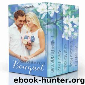 Out of the Blue Bouquet (Crossroads Collection) by Amanda Tru & Hallee Bridgeman & Alana Terry & Carol Moncado & Chautona Havig