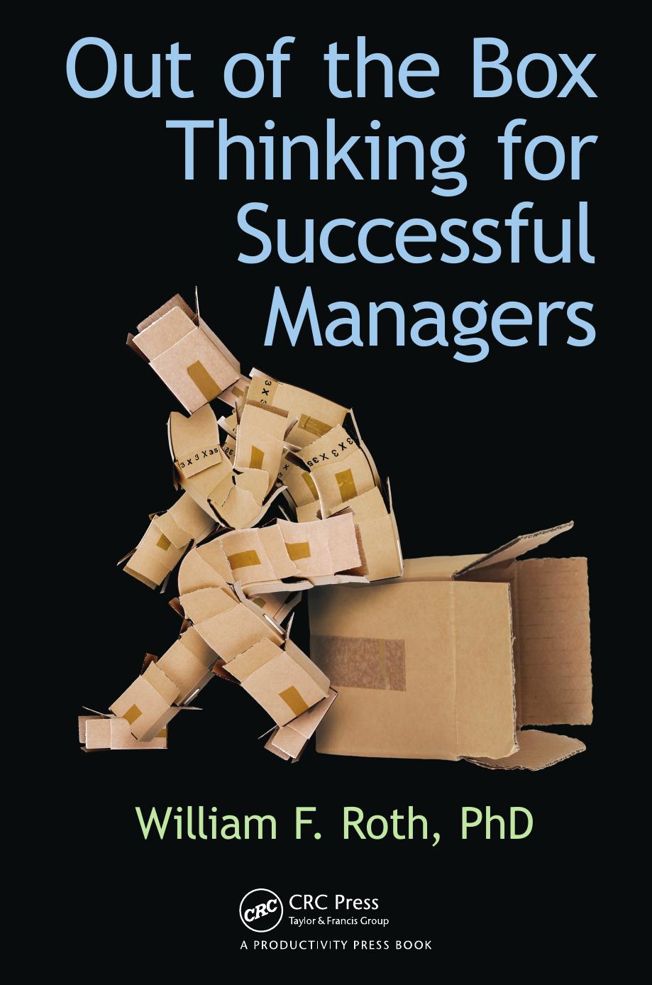 Out of the Box Thinking for Successful Managers by William F. Roth