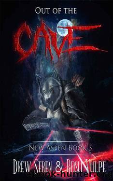 Out of the Cave: A LitRPG Fantasy Adventure (New Aspen Book 3) by Drew Seren & Rosu Vulpe