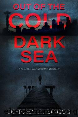 Out of the Cold Dark Sea: A Seattle Waterfront Mystery by Jeffrey D. Briggs