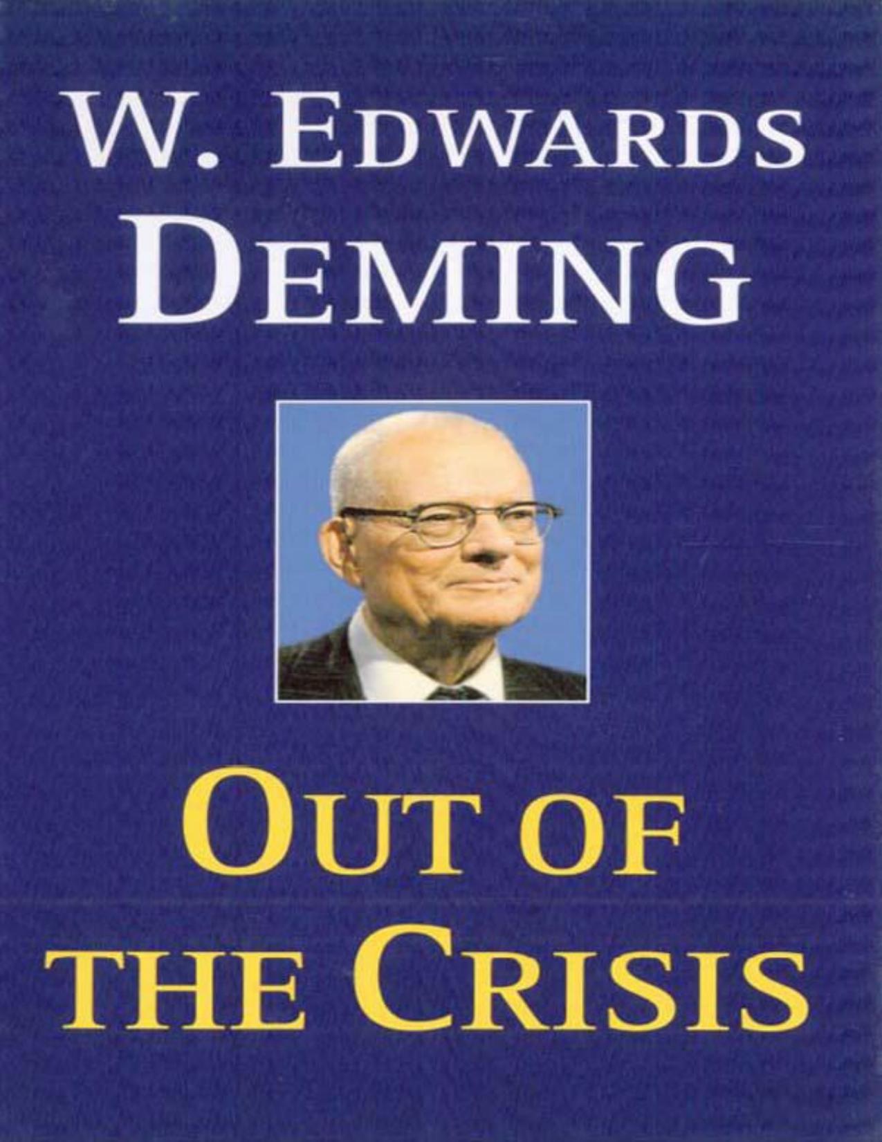 Out of the Crisis by Deming W. Edwards