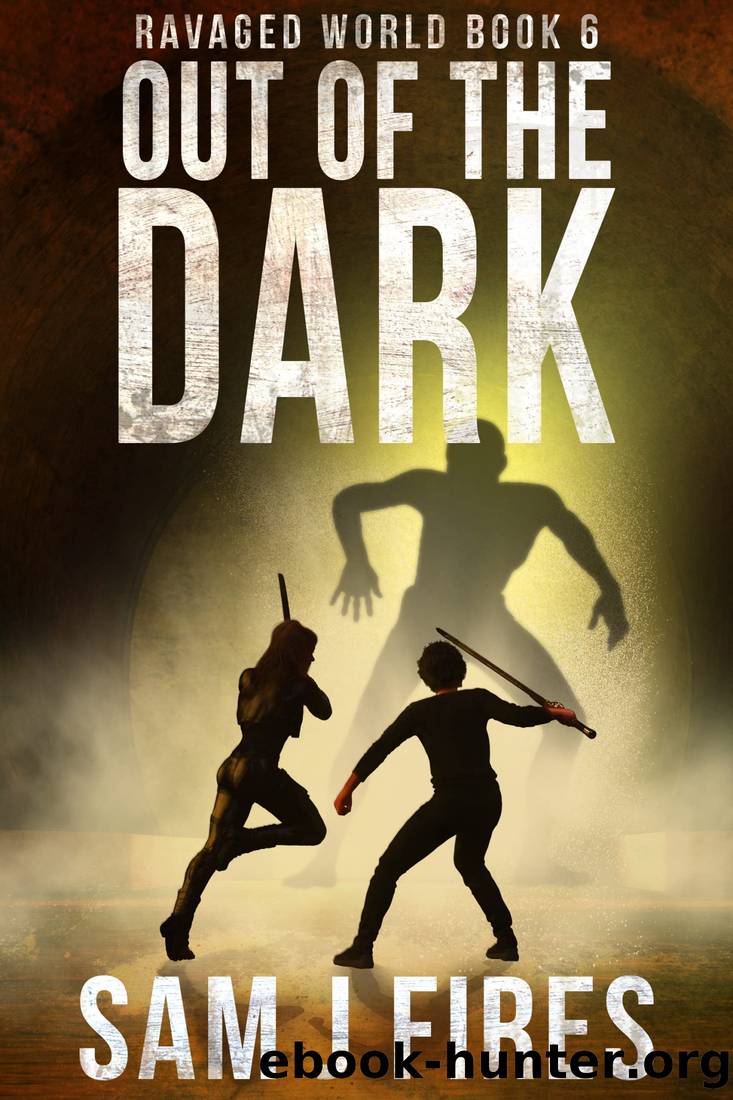 Out of the Dark: A Post-Apocalyptic Survival Thriller: Book 6 (Ravaged World) by Sam J Fires