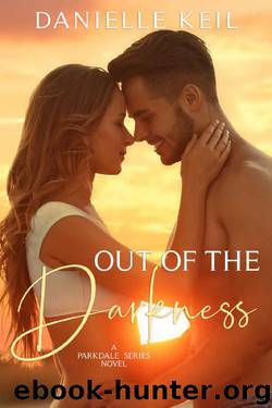 Out of the Darkness (Parkdale Series Book 1) by Danielle Keil