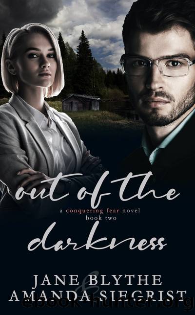 Out of the Darkness: A Conquering Fear Novel by Jane Blythe & Amanda Siegrist