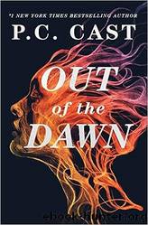 Out of the Dawn by Cast P. C