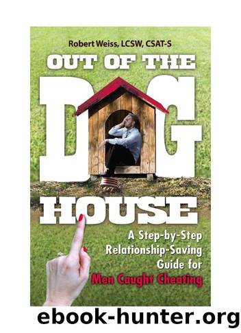 Out of the Doghouse: A Step-by-Step Relationship-Saving Guide for Men Caught Cheating by Robert Weiss