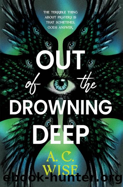 Out of the Drowning Deep by A. C. Wise