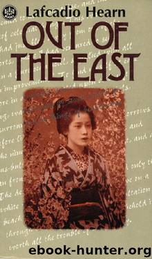 Out of the East: Reveries and Studies in New Japan by Lafcadio Hearn