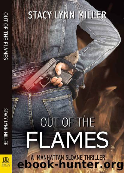 Out of the Flames: A Manhattan Sloane Thriller by Stacy Lynn Miller