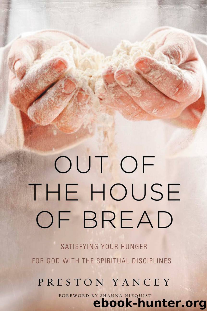Out of the House of Bread by Preston Yancey Shauna Niequist