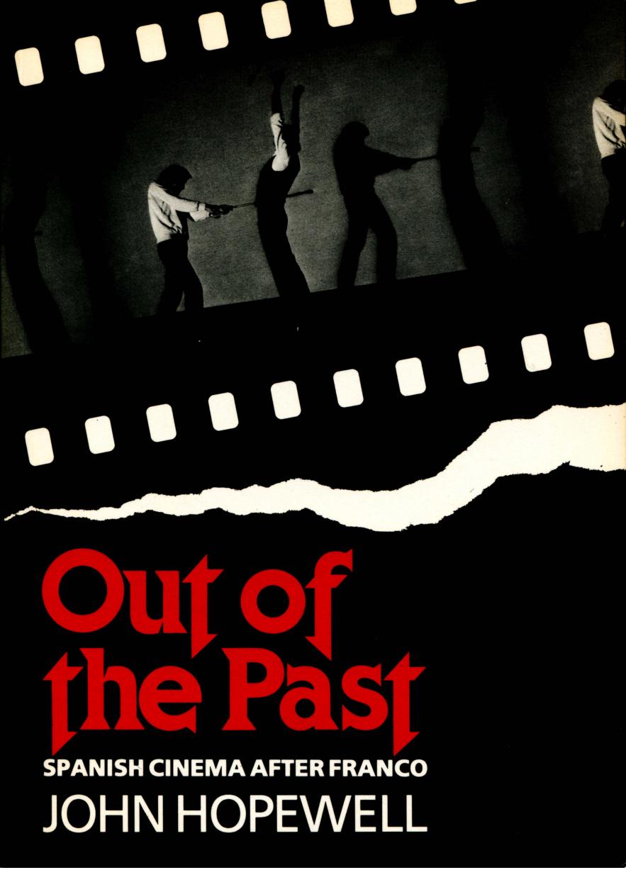 Out of the Past: Spanish Cinema After Franco by John Hopewell