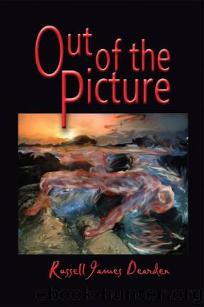 Out of the Picture by Russell James Dearden
