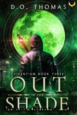 Out of the Shade: (Viventium Book 3) by D.O. Thomas