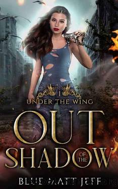 Out of the Shadow: Under the Wing by Blue Matt Jeff