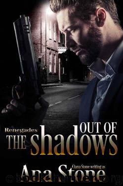 Out of the Shadows (Renegades) by Ana Stone & Ciana Stone