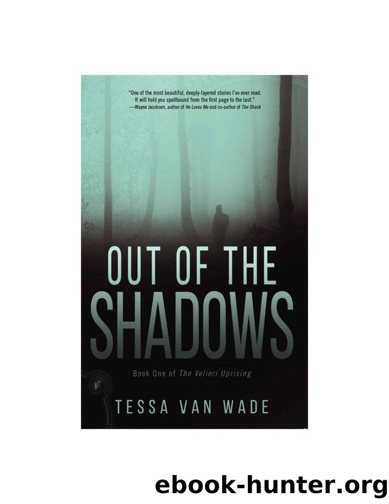 Out of the Shadows: Book One of the Velieri Uprising by Tessa Van Wade