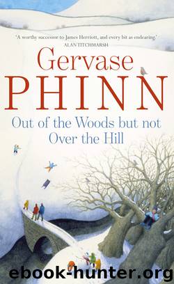Out of the Woods But Not Over the Hill by Gervase Phinn