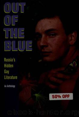 Out of the blue : Russia's hidden gay literature : an anthology by Moss Kevin 1955-