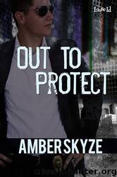 Out to Protect by Amber Skyze