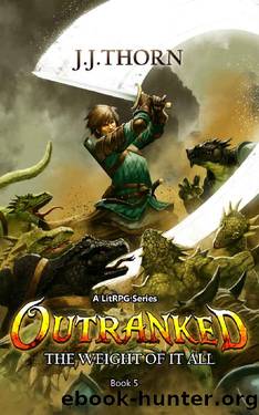 OutRanked (The Weight Of It All): A LitRPG Fantasy Adventure by J.J Thorn