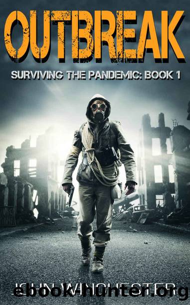 Outbreak: A post apocalyptic survival story (Surviving the Pandemic Book 1) by John Winchester