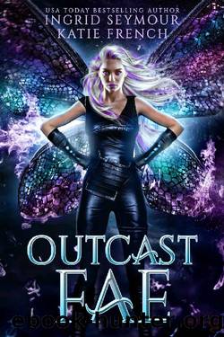 Outcast Fae (Supernatural Prison Camp Book 1) by Ingrid Seymour & Katie French