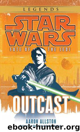 Outcast: Star Wars Legends (Fate of the Jedi) (Star Wars: Fate of the Jedi - Legends Book 1) by Allston Aaron