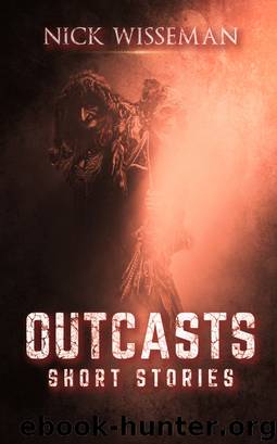 Outcasts: Short Stories by Nick Wisseman