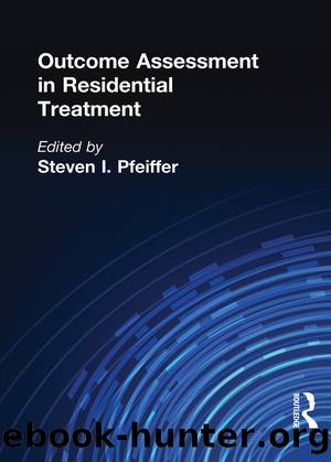 Outcome Assessment in Residential Treatment by Pfeiffer Steven I.;