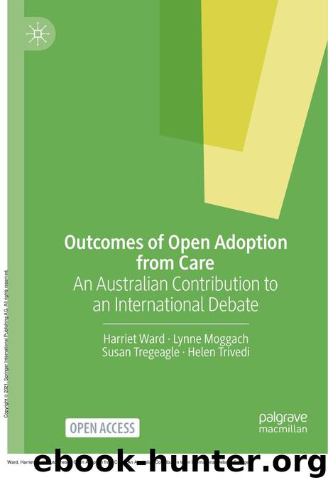 Outcomes of Open Adoption from Care : An Australian Contribution to an International Debate by Harriet Ward; Lynne Moggach; Susan Tregeagle; Helen Trivedi