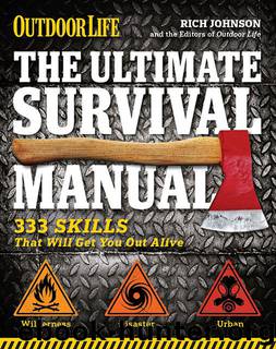 Outdoor Life: The Ultimate Survival Manual: 333 Skills that Will Get You Out Alive by Johnson Richard
