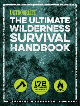 Outdoor Life: The Ultimate Wilderness Survival Handbook by Editors of Outdoor Life