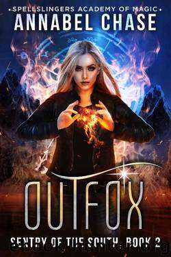 Outfox: Spellslingers Academy of Magic (Sentry of the South Book 2) by Annabel Chase