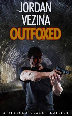 Outfoxed (A Jericho Black Thriller Book 4) by Jordan Vezina