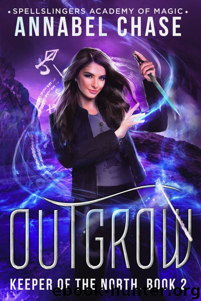Outgrow: Spellslingers Academy of Magic (Keeper of the North Book 2) by Chase Annabel
