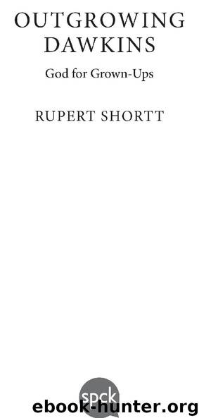 Outgrowing Dawkins by Rupert Shortt