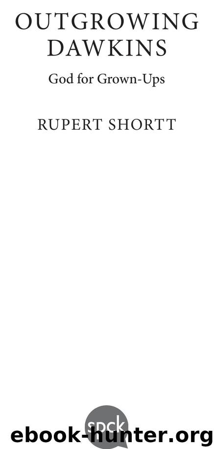 Outgrowing Dawkins by Shortt Rupert & Shortt Rupert