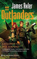 Outlanders 33 Children of the Serpent by James Axler