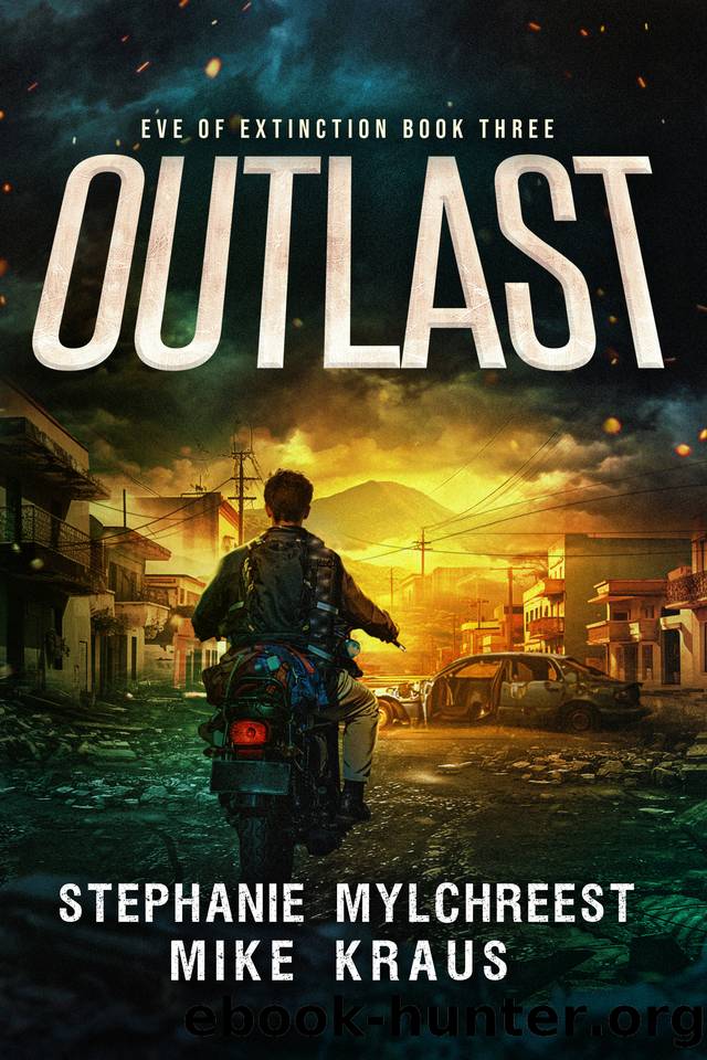 Outlast: Eve of Extinction Book 3: A Thrilling Post-Apocalytic Survival Thriller by Stephanie Mylchreest & Mike Kraus