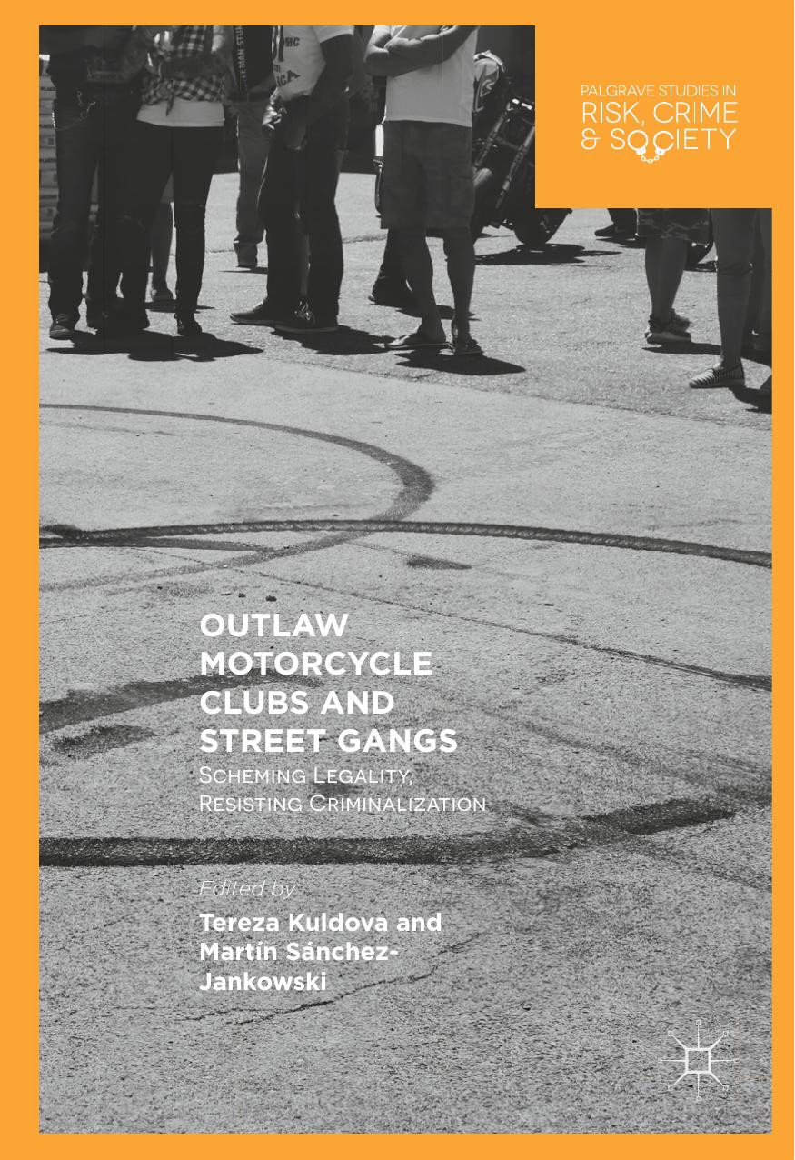 Outlaw Motorcycle Clubs and Street Gangs by Tereza Kuldova Martín Sánchez-Jankowski