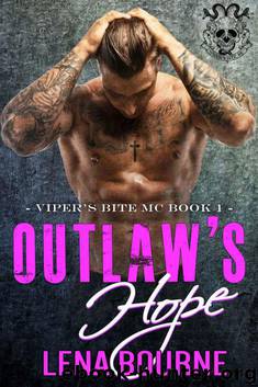 Outlaw's Hope (A Viper’s Bite MC Novel Book 1) by Lena Bourne & Sophie Mann