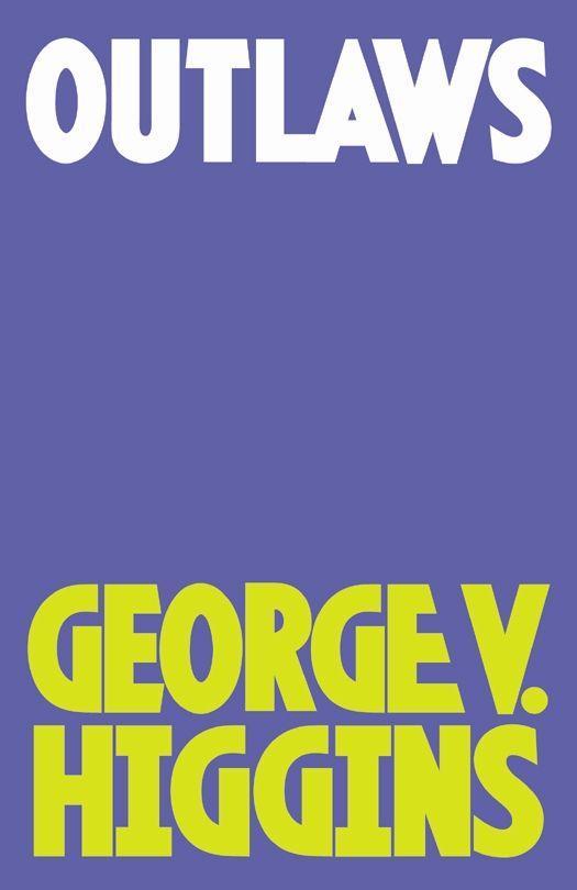 Outlaws (Vintage Crime/Black Lizard) by George V. Higgins