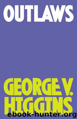 Outlaws by George V. Higgins