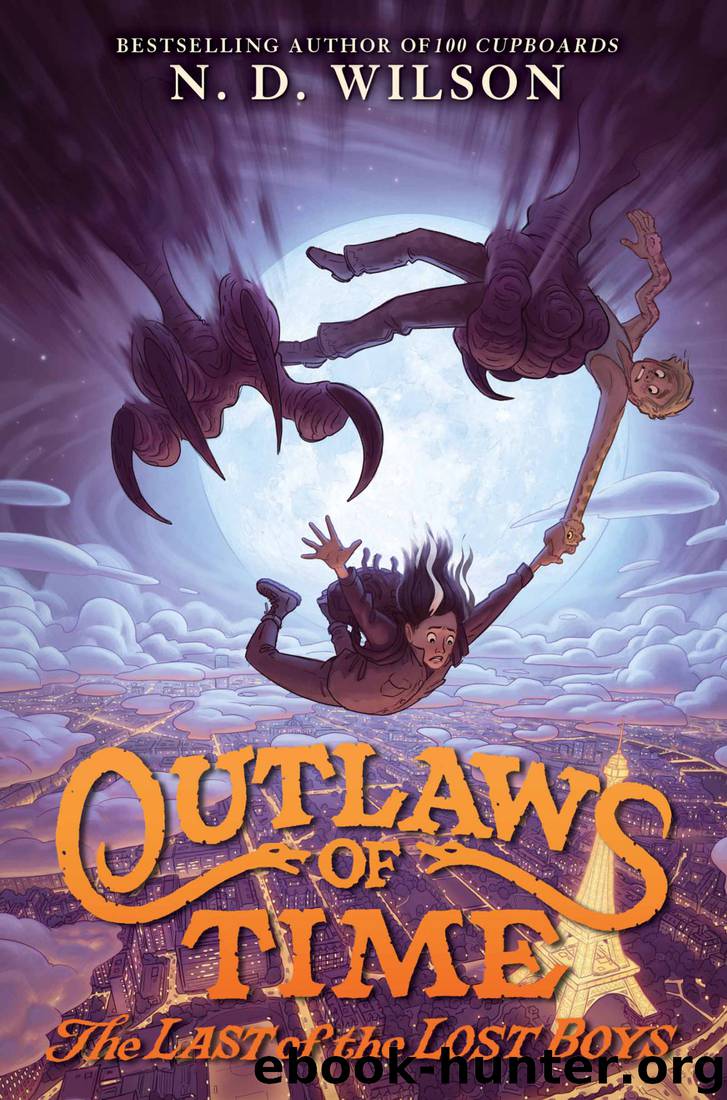 Outlaws of Time 3 by N. D. Wilson